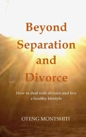 Beyond separation and divorce 1006806334 Book Cover