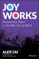 Joy Works: Empowering Teams in the New Era of Work 1119988055 Book Cover