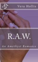 R.A.W.: An Amethyst Romances 1489594973 Book Cover
