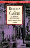 Detection by Gaslight: 14 Victorian Detective Stories 0486299287 Book Cover