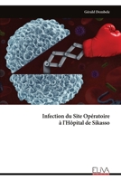 Infection du Site Opératoire à l'Hôpital de Sikasso (French Edition) 999933301X Book Cover