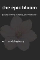 The Epic Bloom: Poems on Love, Romance, and Memories B0G2J7YZS5 Book Cover