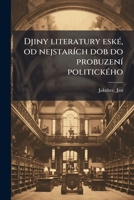 Djiny literatury eské, od nejstarích dob do probuzení politického 1176148575 Book Cover