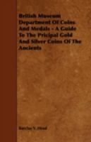 A Guide to the Principal Gold and Silver Coins of the Ancients: From Ca. B.C. 700 to A.D. 1, Part 1 1017636869 Book Cover