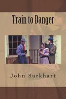 Train to Danger 1723015490 Book Cover