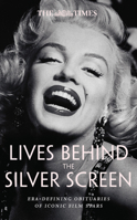 Times Lives Behind Screen Hb: Era-Defining Obituaries of Film Stars 0008752966 Book Cover