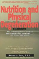 Nutrition and Physical Degeneration: A Comparison of Primitive and Modern Diets and Their Effects 0916764206 Book Cover