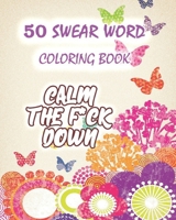 50 SWEAR WORD COLORING BOOK: An Adult Coloring Book with Fun, Stress Relieving and Relaxation Coloring book, for Adult B08KFYXHN6 Book Cover