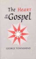 Heart of the Gospel: Bible and the Baha'i Faith 0853980209 Book Cover