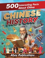 Chinese History: 500 Interesting Facts About China 1961217147 Book Cover