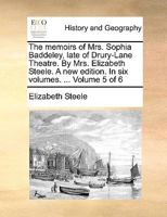The Memoirs of Mrs. Sophia Baddeley, Late of Drury Lane Theatre 1140995405 Book Cover