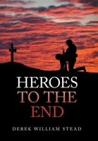 Heroes to the End 1664112820 Book Cover