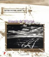Black and White Photography (Better Picture Guides) 2880463270 Book Cover