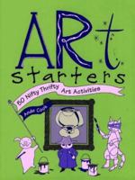 Art Starters: 50 Nifty Thrifty Art Activities 0871923033 Book Cover