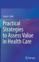 Practical Strategies to Assess Value in Health Care 3030951510 Book Cover