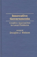 Innovative Governments: Creative Approaches to Local Problems 027595515X Book Cover