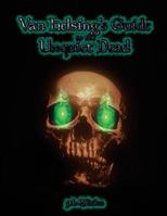 Van Helsing's Guide to the Unquiet Dead 1541104250 Book Cover