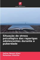 Situação de stress psicológico das raparigas adolescentes durante a puberdade 6205840464 Book Cover