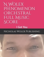 N Wolex Phenomenon Orchestral Full Music Score,: I Got You 1097640477 Book Cover