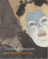 Toulouse-Lautrec and Montmartre 0894683209 Book Cover