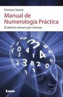 Manual de numerología práctica 2da Ed: El destino número por número 9876346741 Book Cover