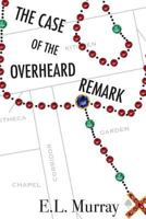 The Case of the Overheard Remark 1979364060 Book Cover