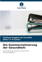 Die Kommerzialisierung der Gesundheit (German Edition) 6208060621 Book Cover