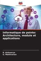 Informatique de pointe: Architecture, module et applications (French Edition) 6208532205 Book Cover