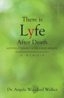 There is Lyfe After Death: Moving Forward After a Miscarriage: A Memoir 1640880852 Book Cover