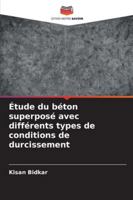Étude du béton superposé avec différents types de conditions de durcissement 6209398200 Book Cover