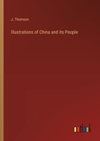 Illustrations of China and its People 3368192868 Book Cover