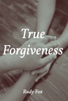 True Forgiveness B0DQX94363 Book Cover