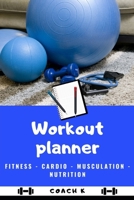 Workout Planner: 50 pages for your program, diet plan, meal, fitness, cardio training, weight loss and musculation 1709885718 Book Cover