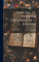 Samling Af Swenska Ordspråk, Af L. Rhodin 1019443480 Book Cover