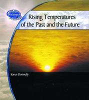 Rising Temperatures of the Past and the Future (Donnelly, Karen J. Earth's Changing Weather and Climate.) 0823962148 Book Cover
