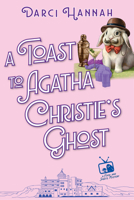 A Toast to Agatha Christie's Ghost (A Food and Spirits Mystery) 149674750X Book Cover
