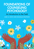 Foundations of Counseling Psychology: An Introduction to the Field 1032568038 Book Cover