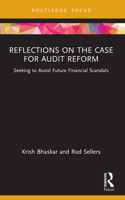 Reflections on the Case for Audit Reform: Seeking to Avoid Future Financial Scandals 1041031947 Book Cover