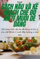 Sách NẤu VÀ KẾ HoẠch ChẾ ĐỘ Ăn Ít MuỐi DỄ Dàng 1805424122 Book Cover