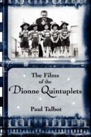 The Films of the Dionne Quintuplets 1593930976 Book Cover