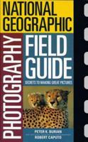 National Geographic Photography Field Guide: Secrets to Making Great Pictures 0792274989 Book Cover