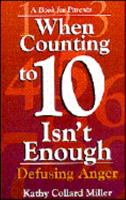 When Counting to 10 Isn't Enough: Defusing Anger 0877887454 Book Cover