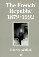 The French Republic: 1879-1992 (A History of France) 0631170316 Book Cover