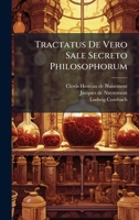 Tractatus De Vero Sale Secreto Philosophorum (Latin Edition) 1024302601 Book Cover