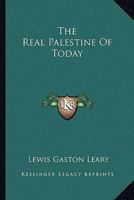 The real Palestine of to-day 1372877991 Book Cover