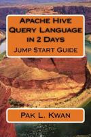 Apache Hive Query Language in 2 Days: Jump Start Guide 1541081358 Book Cover