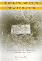 The New South's New Frontier : A Social History of Economic Development in Southwestern North Carolin 0813021162 Book Cover