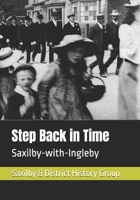 Step Back in Time: Saxilby-with-Ingleby B0DP7HCX24 Book Cover