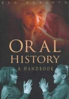 Oral History: A Handbook 0750917563 Book Cover