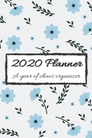 2020  Planner: A year of chaos organizer 1699198993 Book Cover